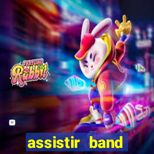 assistir band sports ao vivo gratis